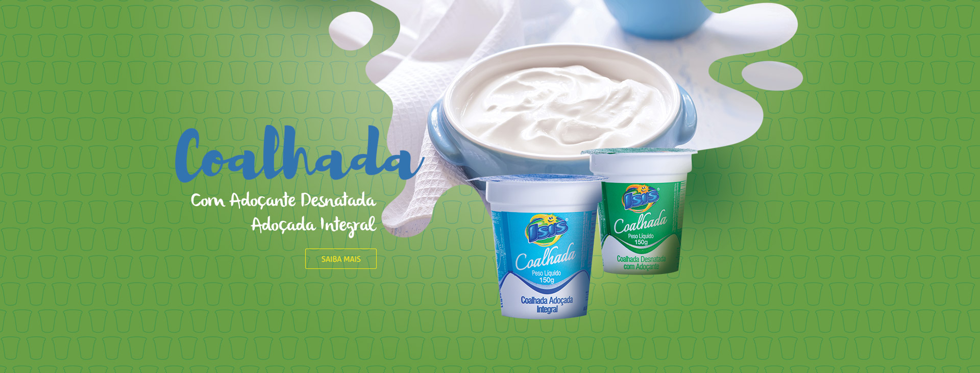 Produtos da linha coalhada Isis